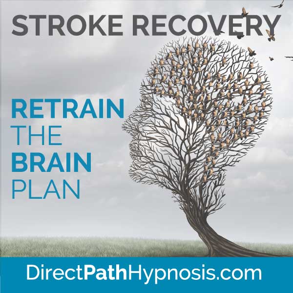 Hypnosis for Stroke Recovery - Direct Path Hypnosis